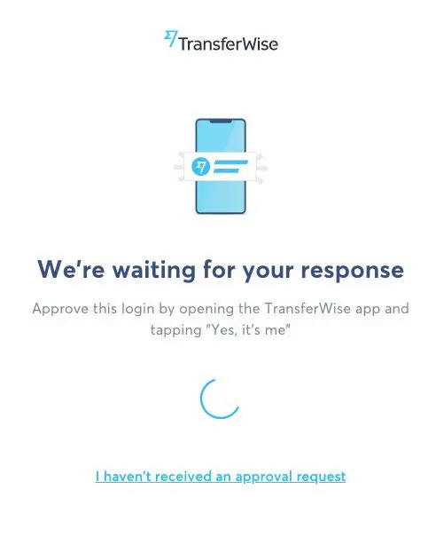 TransferWise login approval prompt with instructions to open the app and tap 'Yes, it���s me'.