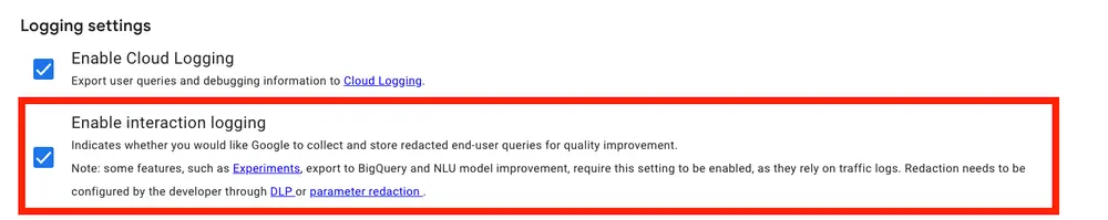Enable interaction logging under Google Dialogflow CX agent settings with cloud logging option.