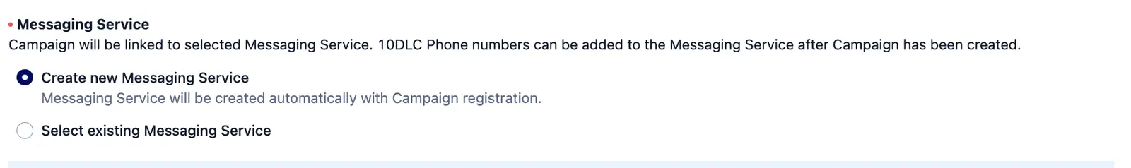 Options to create a new or select an existing Messaging Service for campaign registration.