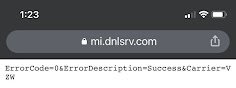 Mobile phone web browser showing URL mi.dnlsrv.com and page body ErrorCode=0&ErrorDescription=Success&Carrier=VZW.